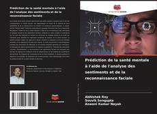 Bookcover of Prédiction de la santé mentale à l'aide de l'analyse des sentiments et de la reconnaissance faciale