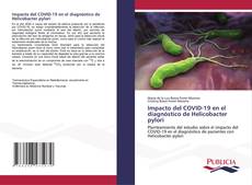 Bookcover of Impacto del COVID-19 en el diagnóstico de Helicobacter pylori