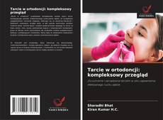 Tarcie w ortodoncji: kompleksowy przegląd的封面