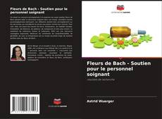 Bookcover of Fleurs de Bach - Soutien pour le personnel soignant