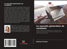 Couverture de La nouvelle génération de candidats