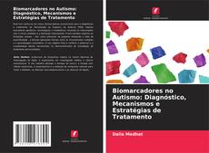 Couverture de Biomarcadores no Autismo: Diagnóstico, Mecanismos e Estratégias de Tratamento