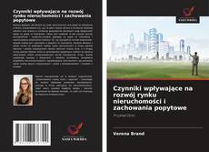 Czynniki wpływające na rozwój rynku nieruchomości i zachowania popytowe的封面