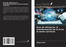 Bookcover of Ecos de eficiencia: la transformación de la IA en el sector servicios