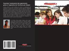 Capa do livro de Favoriser l'autonomie des apprenants grâce à l'approche de l'écriture par étapes 
