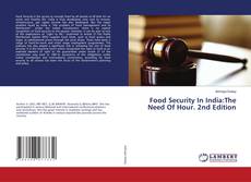 Portada del libro de Food Security In India:The Need Of Hour. 2nd Edition
