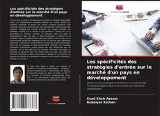 Bookcover of Les spécificités des stratégies d'entrée sur le marché d'un pays en développement