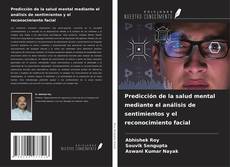 Predicción de la salud mental mediante el análisis de sentimientos y el reconocimiento facial的封面