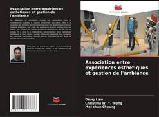 Borítókép a  Association entre expériences esthétiques et gestion de l'ambiance - hoz