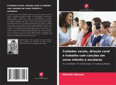 Capa do livro de Cuidados vocais, direção coral e trabalho com canções em coros infantis e escolares 