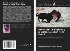 Borítókép a  Interfaces: Lo sagrado y la violencia según René Girard - hoz