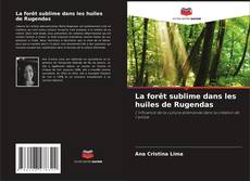 La forêt sublime dans les huiles de Rugendas kitap kapağı