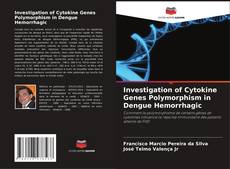 Bookcover of Investigation of Cytokine Genes Polymorphism in Dengue Hemorrhagic