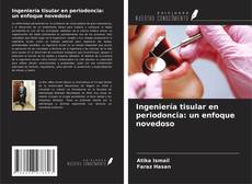 Bookcover of Ingeniería tisular en periodoncia: un enfoque novedoso