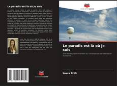 Bookcover of Le paradis est là où je suis