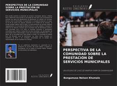 Borítókép a  PERSPECTIVA DE LA COMUNIDAD SOBRE LA PRESTACIÓN DE SERVICIOS MUNICIPALES - hoz