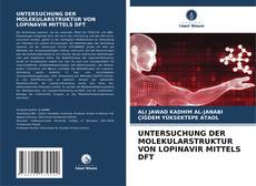 Bookcover of UNTERSUCHUNG DER MOLEKULARSTRUKTUR VON LOPINAVIR MITTELS DFT