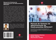 Bookcover of Manual do Sistema de Administração de Medicamentos MPH102T
