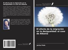 Bookcover of El efecto de la migración en la desigualdad: el caso de Albania