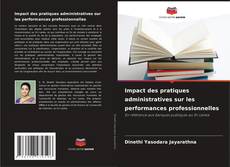 Capa do livro de Impact des pratiques administratives sur les performances professionnelles 