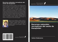 Recursos naturales recreativos del oeste de Kazajistán的封面
