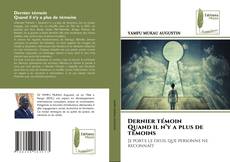 Обложка Dernier témoin Quand il n’y a plus de témoins