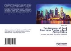 Couverture de The Assessment of Good Governance Practice in Land Administration