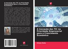 Capa do livro de A Inovação das TIC na Prioridade Empresarial para o Crescimento Económico 