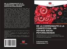 Copertina di DE LA COMMUNAUTÉ À LA COMPÉTITION - UN VOYAGE SOCIO-PSYCHOLOGIQUE