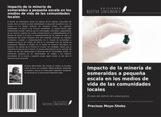 Borítókép a  Impacto de la minería de esmeraldas a pequeña escala en los medios de vida de las comunidades locales - hoz