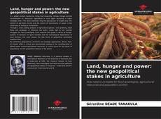 Borítókép a  Land, hunger and power: the new geopolitical stakes in agriculture - hoz