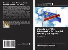 Portada del libro de Llegada de Félix Tshisekedi a la cima del Estado y sus logros