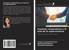 Portada del libro de Fusiones corporativas y el arte de la supervivencia