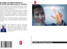 Bookcover of O Código da Oportunidade: A Fórmula Inovadora para o Sucesso