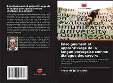 Buchcover von Enseignement et apprentissage de la langue portugaise comme dialogue des savoirs