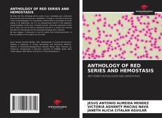 Borítókép a  ANTHOLOGY OF RED SERIES AND HEMOSTASIS - hoz
