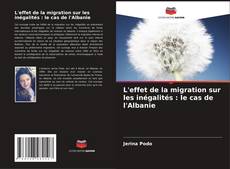 Bookcover of L'effet de la migration sur les inégalités : le cas de l'Albanie