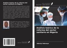 Análisis teórico de la reforma del sector sanitario en Nigeria的封面