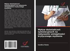 Buchcover von Wpływ doświadczeń symulacyjnych na nabywanie umiejętności krytycznego myślenia