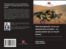 Bookcover of Pharmacognosie: Livre sur Welwitschia mirabilis - La plante plante qui ne meurt jamais