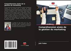 Copertina di Compréhension aisée de la gestion du marketing
