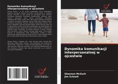 Borítókép a  Dynamika komunikacji interpersonalnej w ojcostwie - hoz