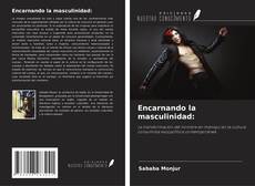 Capa do livro de Encarnando la masculinidad: 
