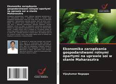 Couverture de Ekonomika zarządzania gospodarstwami rolnymi opartymi na uprawie soi w stanie Maharasztra