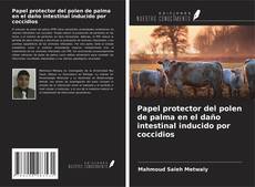 Couverture de Papel protector del polen de palma en el daño intestinal inducido por coccidios