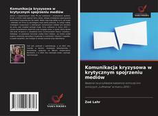 Portada del libro de Komunikacja kryzysowa w krytycznym spojrzeniu mediów