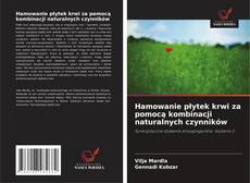Buchcover von Hamowanie płytek krwi za pomocą kombinacji naturalnych czynników