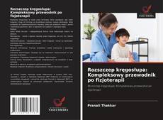 Borítókép a  Rozszczep kręgosłupa: Kompleksowy przewodnik po fizjoterapii - hoz