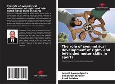 Copertina di The role of symmetrical development of right- and left-sided motor skills in sports