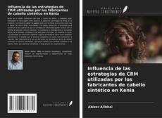 Portada del libro de Influencia de las estrategias de CRM utilizadas por los fabricantes de cabello sintético en Kenia